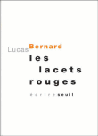 Les lacets rouges&nbsp;-&nbsp;Lucas Bernard