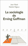 Sociologie de Erving Goffman&nbsp;-&nbsp;Jean Nizet, Nathalie Rigaux