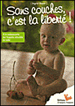 Sans couches, c'est la liberté&nbsp;-&nbsp;Ingrid Bauer