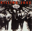 Killing Joke&nbsp;-&nbsp;Laugh ? I nearly bought one !