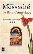 La fleur d'Amérique&nbsp;-&nbsp;Gérald Messadié