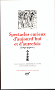 Spectacles curieux d'aujourd'hui et d'autrefois&nbsp;-&nbsp;Collectif