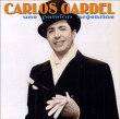Carlos Gardel&nbsp;-&nbsp;Une passion argentine