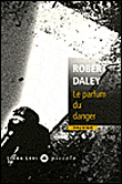 Le parfum du danger&nbsp;-&nbsp;Robert Daley