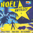Compilation musique antillaise&nbsp;-&nbsp;Noël aux Antilles