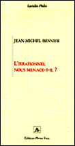 L'irrationnel nous menace-t-il ?&nbsp;-&nbsp;Jean-Michel Besnier