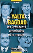 De Yalta à Bagdad, les Présidents américains et le monde&nbsp;-&nbsp;Eric Nguyen