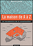 La maison de A à Z&nbsp;-&nbsp;Gérard Calvat
