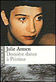 Dernière danse à Pristina&nbsp;-&nbsp;Julie Armen
