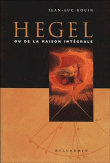 Hegel ou De la raison intégrale