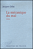 La mécanique du mal&nbsp;-&nbsp;J. Gelat