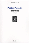 Blanche&nbsp;-&nbsp;Patrice Pluyette