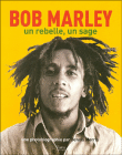 Bob Marley sage et rebelle&nbsp;-&nbsp;Dennis Morris