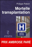 Mortelle transplantation&nbsp;-&nbsp;Philippe Robert