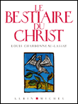 Le bestiaire du Christ&nbsp;-&nbsp;Louis Charbonneau-Lassay