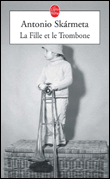 La fille et le trombone&nbsp;-&nbsp;Antonio Skarmeta