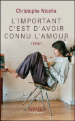 L'important c'est d'avoir connu l'amour&nbsp;-&nbsp;Christophe Nicolle