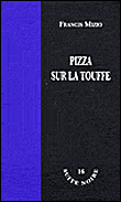 Pizza sur la touffe&nbsp;-&nbsp;Francis Mizio