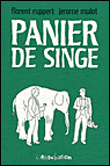 Panier de singe&nbsp;-&nbsp;Florent Ruppert, Jérôme Mulot