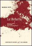 Le rebelle&nbsp;-&nbsp;Mongo Beti
