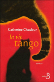 La vie tango&nbsp;-&nbsp;Catherine Chauleur