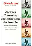 Jacques Tourneur, une esthétique du trouble&nbsp;-&nbsp;Gilles Ménégaldo