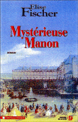 Mystérieuse Manon&nbsp;-&nbsp;Elise Fischer