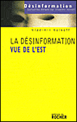 La désinformation vue de l'est&nbsp;-&nbsp;Vladimir Volkoff