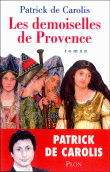 Les demoiselles de Provence&nbsp;-&nbsp;Patrick de Carolis