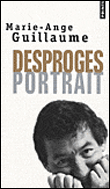 Desproges, portrait&nbsp;-&nbsp;Marie-Ange Guillaume