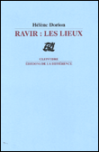 Ravir les lieux&nbsp;-&nbsp;Hélène Dorion