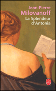 La splendeur d'Antonia&nbsp;-&nbsp;Jean-Pierre Milovanoff