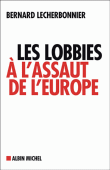 Les lobbies à l'assaut de l'Europe&nbsp;-&nbsp;Bernard Lecherbonnier