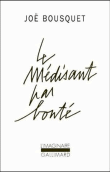 Le Médisant par bonté&nbsp;-&nbsp;Joë Bousquet