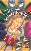 Sainte futile&nbsp;-&nbsp;Alix Girod de L'Ain