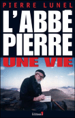 L'abbé Pierre&nbsp;-&nbsp;Pierre Lunel
