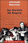 Les gamins de Bogota&nbsp;-&nbsp;Jacques Meunier