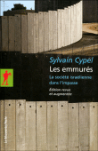 Les emmurés, la société israélienne dans l'impasse&nbsp;-&nbsp;Sylvain Cypel