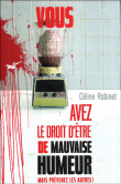 Vous avez le droit d'être de mauvaise humeur...&nbsp;-&nbsp;Céline Robinet