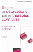 Soigner les dépressions avec les thérapies cognitives&nbsp;-&nbsp;Christine Mirabel-Sarron, Bernard Rivière