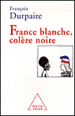 France blanche, colère noire&nbsp;-&nbsp;François Durpaire