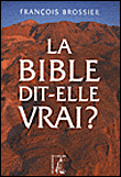 La Bible dit-elle vrai ?&nbsp;-&nbsp;François Brossier