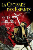 La croisade des enfants&nbsp;-&nbsp;Peter Berling