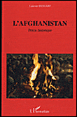 L'Afghanistan, précis historique&nbsp;-&nbsp;Laurent Dessart