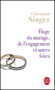 Eloge du mariage, de l'engagement et autres folies&nbsp;-&nbsp;Christiane Singer