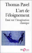 L'art de l'eloignement essai sur l'imagination classique&nbsp;-&nbsp;T. Pavel