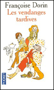 Les vendanges tardives&nbsp;-&nbsp;Françoise Dorin