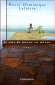 Je vais de mieux en mieux&nbsp;-&nbsp;Marie-Dominique Lelièvre