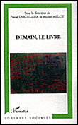 Demain le livre&nbsp;-&nbsp;Pascal Lardellier, Michel Melot