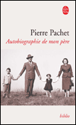 Autobiographie de mon père&nbsp;-&nbsp;Pierre Pachet